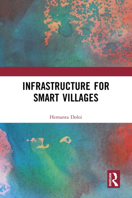 Book cover of: Infrastructure for Smart Villages. By: Hemanta Doloi