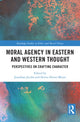 Book cover of: Moral Agency in Eastern and Western Thought. By: Jonathan A. Jacobs