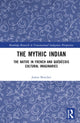 Book cover of: Mythic Indian. By: James Boucher
