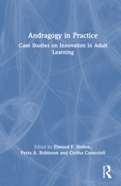 Book cover of: Andragogy in Practice. By: Elwood F. Holton