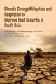 Book cover of: Climate Change Mitigation and Adaptation to Improve Food Security in South Asia