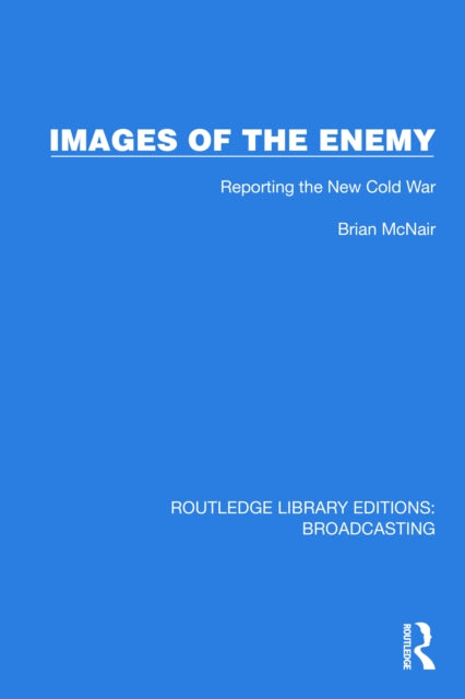Book cover of: Images of the Enemy. By: Brian McNair