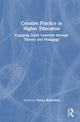 Book cover of: Creative Practice in Higher Education. By: Simon Brownhill