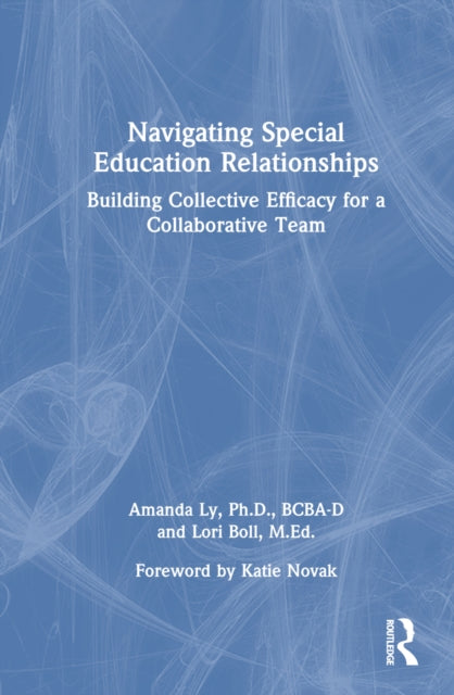 Book cover of: Navigating Special Education Relationships. By: Amanda Ly