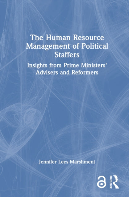 Book cover of: Human Resource Management of Political Staffers. By: Jennifer Lees-Marshment