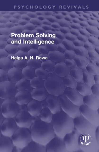 Book cover of: Problem Solving and Intelligence. By: Helga A. H. Rowe