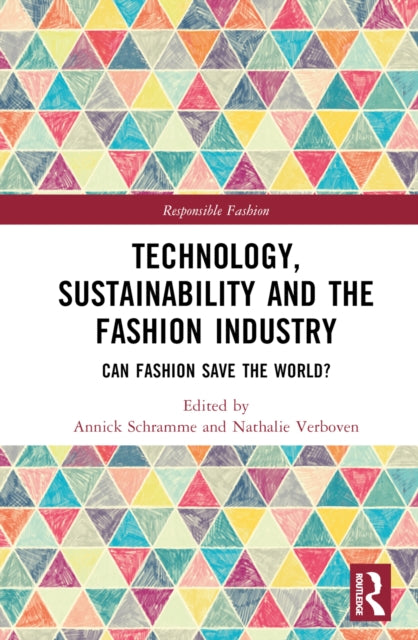 Book cover of: Technology, Sustainability and the Fashion Industry