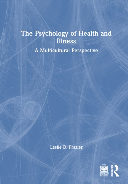 Book cover of: Psychology of Health and Illness. By: Leslie Frazier