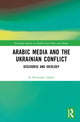 Book cover of: Arabic Media and the Ukrainian Conflict. By: El Mustapha Lahlali