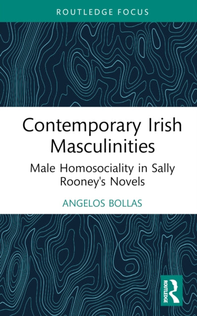 Book cover of: Contemporary Irish Masculinities. By: Angelos Bollas