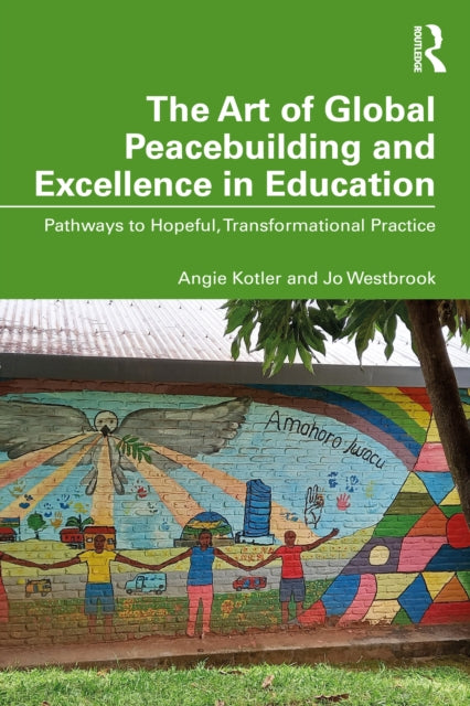 Book cover of: Art of Global Peacebuilding and Excellence in Education. By: Angie Kotler