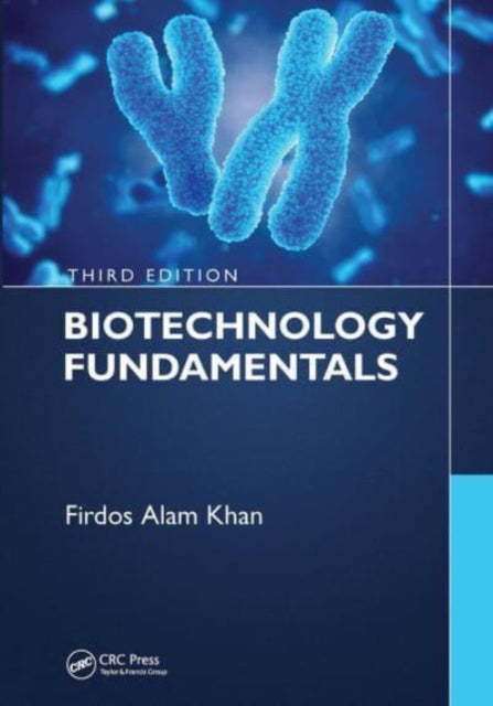 Book cover of: Biotechnology Fundamentals Third Edition. By: Firdos Alam Khan