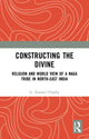 Book cover of: Constructing the Divine. By: G. Kanato Chophy