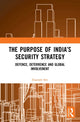 Book cover of: Purpose of India’s Security Strategy. By: Gautam Sen