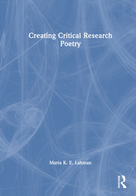 Book cover of: Creating Critical Research Poetry