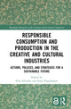 Book cover of: Responsible Consumption and Production in the Creative and Cultural Industries