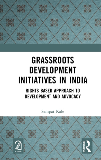 Book cover of: Grassroots Development Initiatives in India. By: Sampat Kale