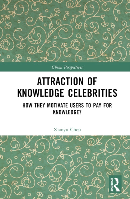 Book cover of: Attraction of Knowledge Celebrities. By: Xiaoyu Chen