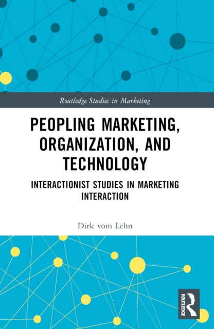 Book cover of: Peopling Marketing, Organization, and Technology. By: Dirk Vom Lehn