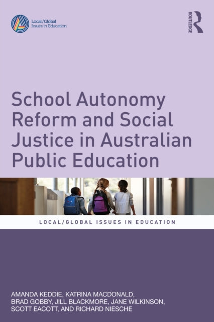 Book cover of: School Autonomy Reform and Social Justice in Australian Public Education