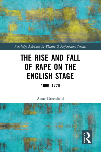 Book cover of: Rise and Fall of Rape on the English Stage. By: Anne Greenfield