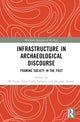 Book cover of: Infrastructure in Archaeological Discourse. By: M. Grace Ellis