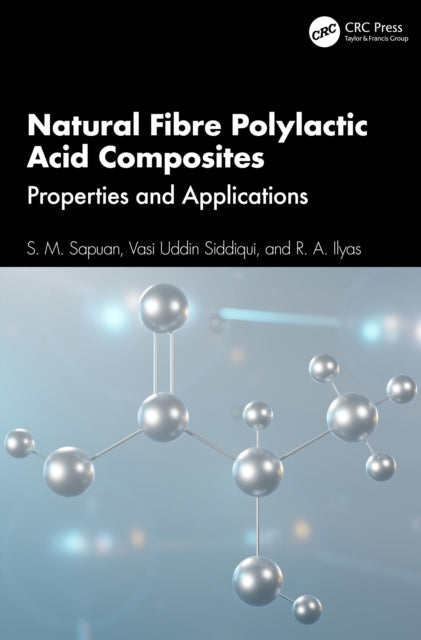 Book cover of: Natural Fibre Polylactic Acid Composites. By: S. M. Sapuan