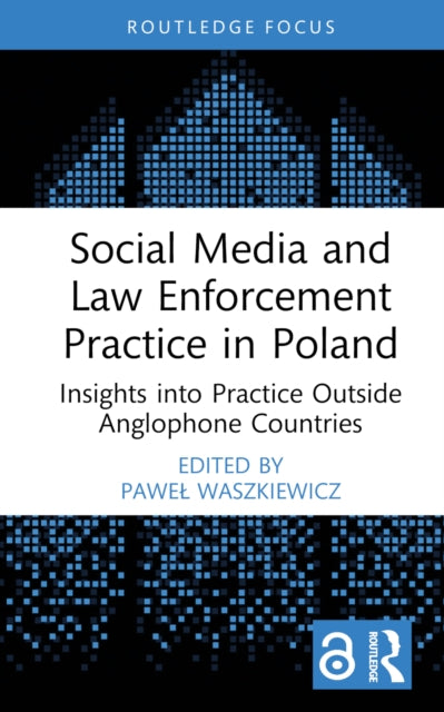Book cover of: Social Media and Law Enforcement Practice in Poland. By: Pawe Waszkiewicz