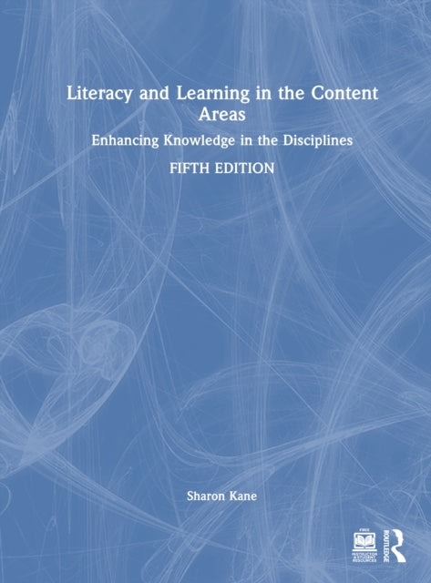 Book cover of: Literacy and Learning in the Content Areas. By: Sharon Kane