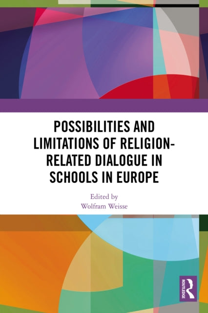 Book cover of: Possibilities and Limitations of Religion-Related Dialogue in Schools in Europe