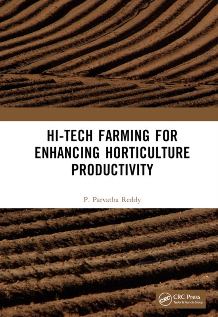 Book cover of: Hi-Tech Farming for Enhancing Horticulture Productivity. By: P. Parvatha Reddy