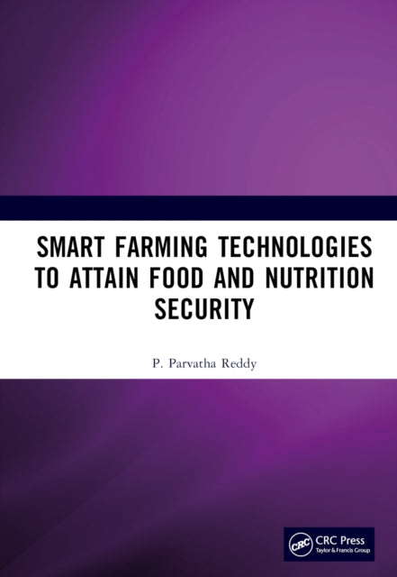 Book cover of: Smart Farming Technologies to Attain Food and Nutrition Security. By: P. Parvatha Reddy