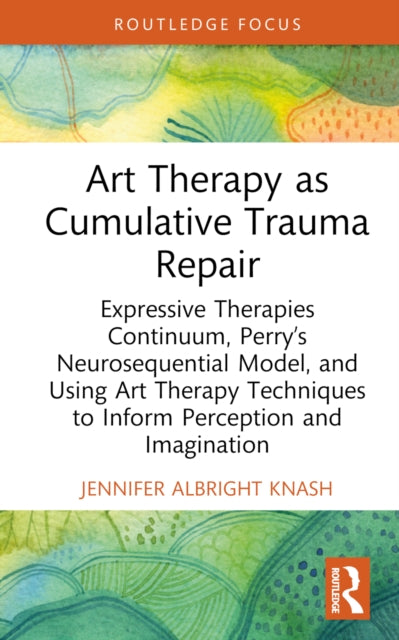 Book cover of: Art Therapy as Cumulative Trauma Repair
