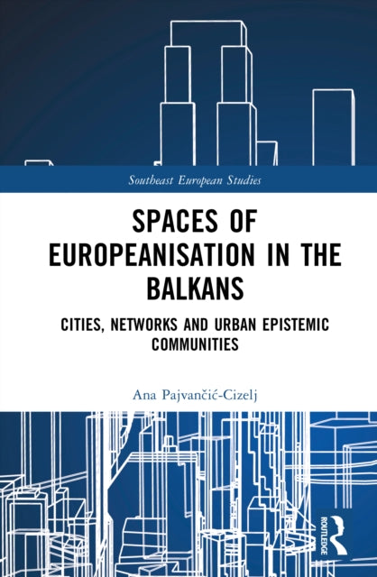 Book cover of: Spaces of Europeanisation in the Balkans