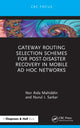 Book cover of: Gateway Routing Selection Schemes for Post-Disaster Recovery in Mobile Ad Hoc Networks. By: Nor Aida Mahiddin