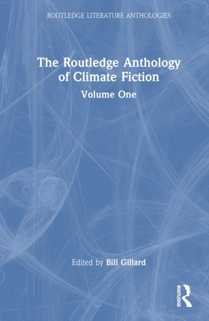Book cover of: Routledge Anthology of Climate Fiction