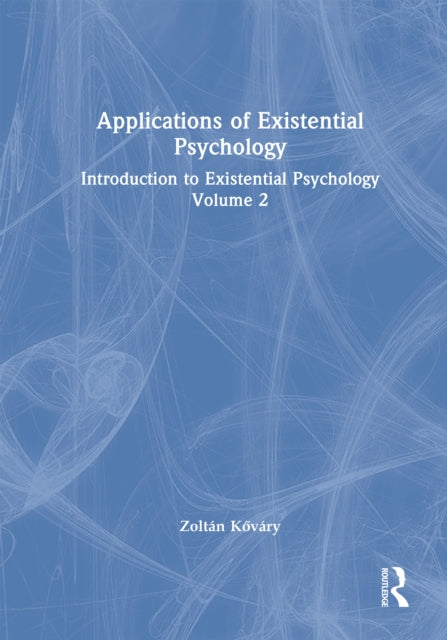 Book cover of: Applications of Existential Psychology. By: Zoltán Kőváry
