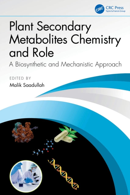 Book cover of: Plant Secondary Metabolites Chemistry and Role. By: Malik Saadullah