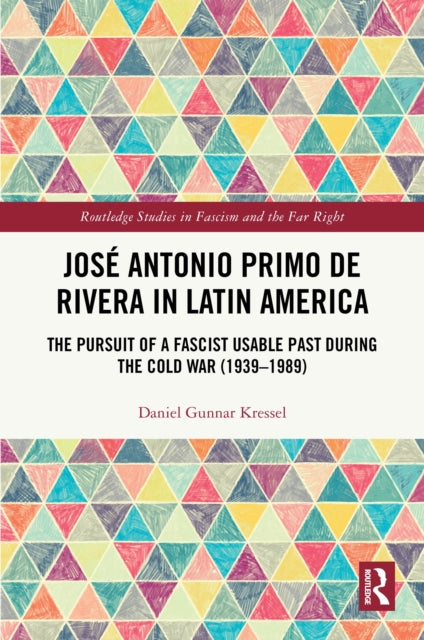 Book cover of: Jose Antonio Primo de Rivera in Latin America. By: Daniel Gunnar Kressel