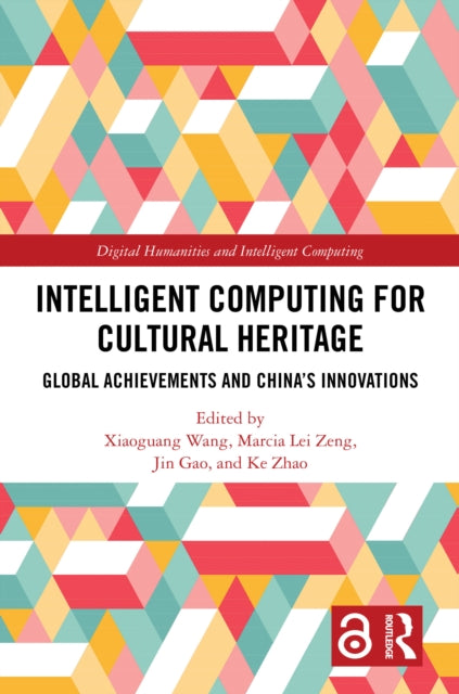 Book cover of: Intelligent Computing for Cultural Heritage. By: Xiaoguang Wang