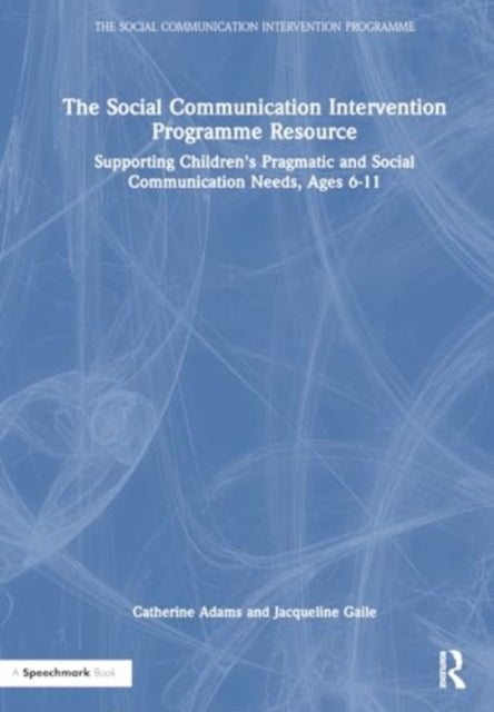 Book cover of: Social Communication Intervention Programme Resource. By: Catherine Adams
