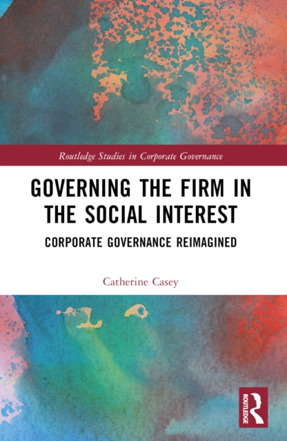 Book cover of: Governing the Firm in the Social Interest. By: Catherine Casey