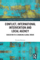 Book cover of: Conflict, International Intervention and Local Agency. By: Ervjola Selenica