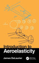 Book cover of: Introduction to Aeroelasticity. By: James DeLaurier
