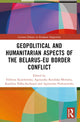 Book cover of: Geopolitical and Humanitarian Aspects of the Belarus–EU Border Conflict