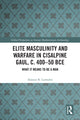 Book cover of: Elite Masculinity and Warfare in Cisalpine Gaul, c. 400-50 BCE. By: Alastair R Lumsden