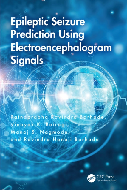 Book cover of: Epileptic Seizure Prediction Using Electroencephalogram Signals. By: Ratnaprabha Ravindra Borhade