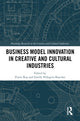 Book cover of: Business Model Innovation in Creative and Cultural Industries