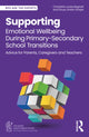 Book cover of: Supporting Emotional Wellbeing During Primary-Secondary School Transitions