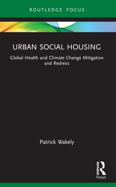 Book cover of: Urban Social Housing. By: Patrick Wakely